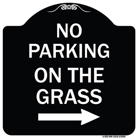 Signmission No Parking on Grass W/ Right Arrow Heavy-Gauge Aluminum Architectural Sign, 18" x 18", BW-1818-23686 A-DES-BW-1818-23686